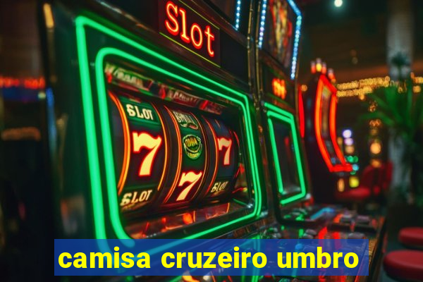 camisa cruzeiro umbro